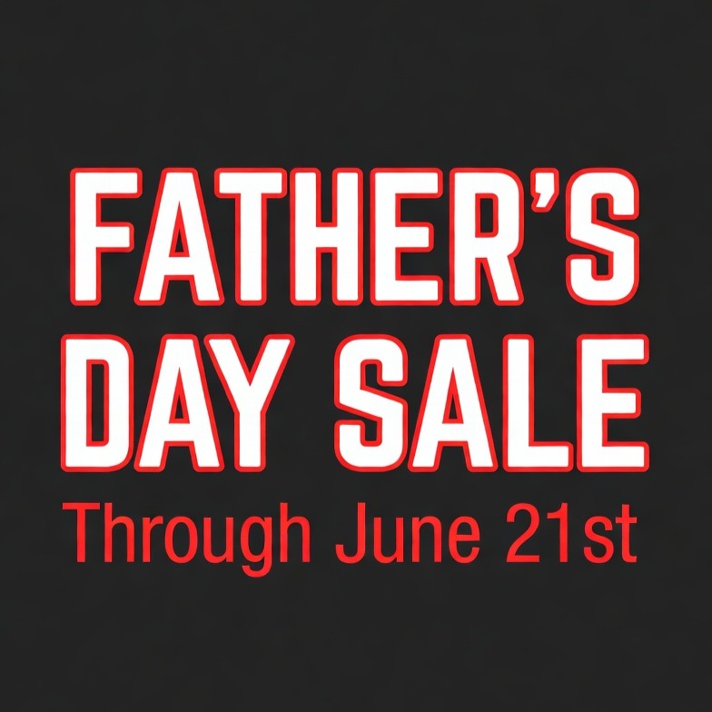 Father's Day Sale ENDS 6/21!